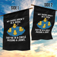 My Duck Arent In A Row They Are In A Circle Passing A Joint Garden Flag Funny Duck Cannabis Cigarette