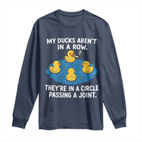 My Duck Arent In A Row They Are In A Circle Passing A Joint Long Sleeve Shirt Funny Duck Cannabis Cigarette