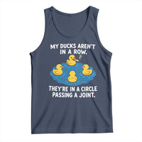 My Duck Arent In A Row They Are In A Circle Passing A Joint Tank Top Funny Duck Cannabis Cigarette