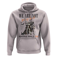 Halloween Harris Walz'24 Hoodie We Are Not Going Back Witches Bat