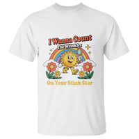 Funny I Wanna Count The Wrinkles On Your Stink Star T Shirt Adult Humor - Wonder Print Shop