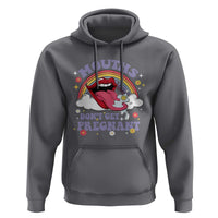 Mouths Dont Get Pregnant Hoodie Funny Dirty Adult Humor - Wonder Print Shop