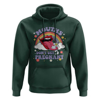 Mouths Dont Get Pregnant Hoodie Funny Dirty Adult Humor - Wonder Print Shop
