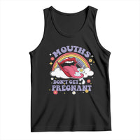 Mouths Dont Get Pregnant Tank Top Funny Dirty Adult Humor - Wonder Print Shop
