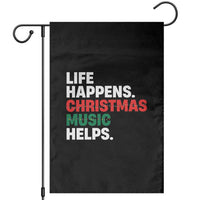 Funny Life Happens Christmas Music Helps Garden Flag Xmas Songs Holiday Season - Wonder Print Shop