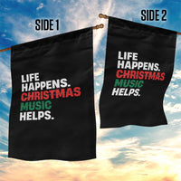Funny Life Happens Christmas Music Helps Garden Flag Xmas Songs Holiday Season - Wonder Print Shop