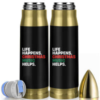 Funny Life Happens Christmas Music Helps Bullet Tumbler Xmas Songs Holiday Season - Wonder Print Shop