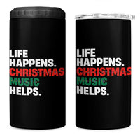 Funny Life Happens Christmas Music Helps 4 in 1 Can Cooler Tumbler Xmas Songs Holiday Season - Wonder Print Shop