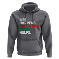 Funny Life Happens Christmas Music Helps Hoodie Xmas Songs Holiday Season - Wonder Print Shop
