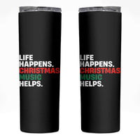 Funny Life Happens Christmas Music Helps Skinny Tumbler Xmas Songs Holiday Season - Wonder Print Shop
