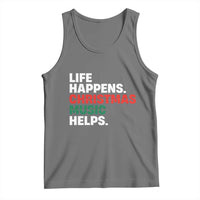 Funny Life Happens Christmas Music Helps Tank Top Xmas Songs Holiday Season - Wonder Print Shop