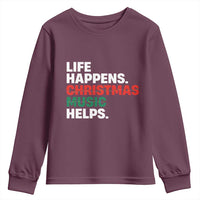 Funny Life Happens Christmas Music Helps Youth Sweatshirt Xmas Songs Holiday Season - Wonder Print Shop