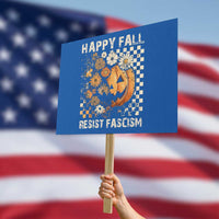 Happy Fall Resist Fascism Protest Sign Halloween Fall Pumpkin - Wonder Print Shop