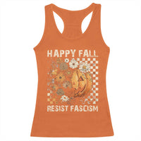 Happy Fall Resist Fascism Racerback Tank Top Halloween Fall Pumpkin - Wonder Print Shop