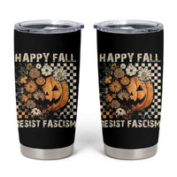 Happy Fall Resist Fascism Tumbler Cup Halloween Fall Pumpkin - Wonder Print Shop