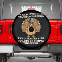 Funny Thanksgiving Turkey Spare Tire Cover I Am Really Into The Thanksgiving Spirit I Have Given The Bird - Wonder Print Shop