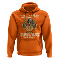 Funny Thanksgiving Turkey Hoodie I Am Really Into The Thanksgiving Spirit I Have Given The Bird - Wonder Print Shop