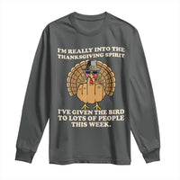 Funny Thanksgiving Turkey Long Sleeve Shirt I Am Really Into The Thanksgiving Spirit I Have Given The Bird - Wonder Print Shop