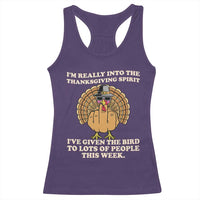 Funny Thanksgiving Turkey Racerback Tank Top I Am Really Into The Thanksgiving Spirit I Have Given The Bird - Wonder Print Shop