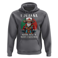 Funny Xmas Mexican Santa Hoodie I Juanna Wish You A Merry Christmas