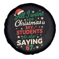 Funny All I Want For Christmas Is My Students To Stop Saying 67 Spare Tire Cover Teacher Christmas 67 Meme - Wonder Print Shop