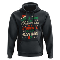 Funny All I Want For Christmas Is My Students To Stop Saying 67 Hoodie Teacher Christmas 67 Meme - Wonder Print Shop