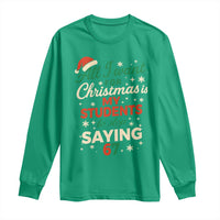 Funny All I Want For Christmas Is My Students To Stop Saying 67 Long Sleeve Shirt Teacher Christmas 67 Meme - Wonder Print Shop