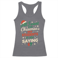 Funny All I Want For Christmas Is My Students To Stop Saying 67 Racerback Tank Top Teacher Christmas 67 Meme - Wonder Print Shop