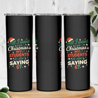 Funny All I Want For Christmas Is My Students To Stop Saying 67 Skinny Tumbler Teacher Christmas 67 Meme - Wonder Print Shop