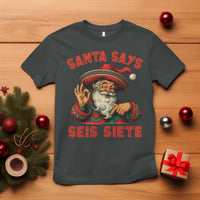 Funny Mexican Christmas 67 T Shirt Santa Says Seis Siete Cholo Claus - Wonder Print Shop