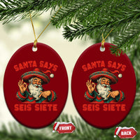 Funny Mexican Christmas 67 Ceramic Ornament Santa Says Seis Siete Cholo Claus - Wonder Print Shop
