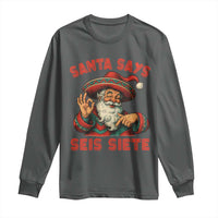 Funny Mexican Christmas 67 Long Sleeve Shirt Santa Says Seis Siete Cholo Claus - Wonder Print Shop