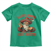 Funny Mexican Christmas 67 Toddler T Shirt Santa Says Seis Siete Cholo Claus - Wonder Print Shop