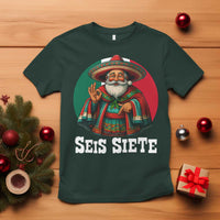 Funny Mexican Christmas 67 T Shirt Seis Siete Santa In Mexico - Wonder Print Shop