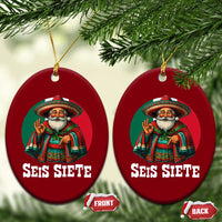 Funny Mexican Christmas 67 Ceramic Ornament Seis Siete Santa In Mexico - Wonder Print Shop