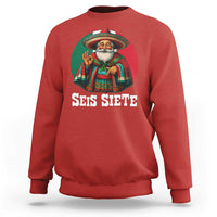 Funny Mexican Christmas 67 Sweatshirt Seis Siete Santa In Mexico - Wonder Print Shop