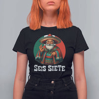 Funny Mexican Christmas 67 T Shirt For Women Seis Siete Santa In Mexico - Wonder Print Shop