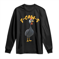 Funny F Caw F Guinea Fowl Long Sleeve Shirt Cartoon Guinea Bird Poultry Humor - Wonder Print Shop