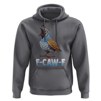 Funny F Caw F Quail Hoodie Cartoon Quail Bird Poultry Humor - Wonder Print Shop