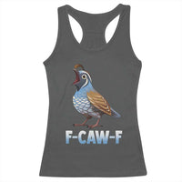 Funny F Caw F Quail Racerback Tank Top Cartoon Quail Bird Poultry Humor - Wonder Print Shop