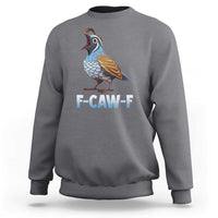 Funny F Caw F Quail Sweatshirt Cartoon Quail Bird Poultry Humor - Wonder Print Shop