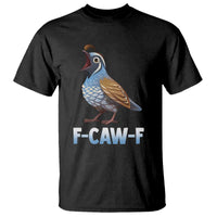 Funny F Caw F Quail T Shirt Cartoon Quail Bird Poultry Humor - Wonder Print Shop