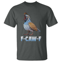 Funny F Caw F Quail T Shirt Cartoon Quail Bird Poultry Humor - Wonder Print Shop