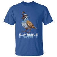Funny F Caw F Quail T Shirt Cartoon Quail Bird Poultry Humor - Wonder Print Shop