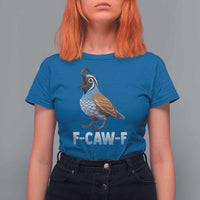 Funny F Caw F Quail T Shirt For Women Cartoon Quail Bird Poultry Humor - Wonder Print Shop