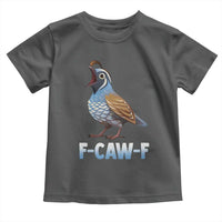Funny F Caw F Quail Toddler T Shirt Cartoon Quail Bird Poultry Humor - Wonder Print Shop
