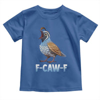 Funny F Caw F Quail Toddler T Shirt Cartoon Quail Bird Poultry Humor - Wonder Print Shop
