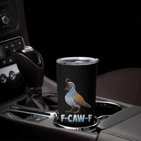 Funny F Caw F Quail Tumbler Cup Cartoon Quail Bird Poultry Humor - Wonder Print Shop