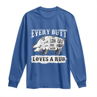 Funny BBQ Grilling Every Butt Loves A Rub Long Sleeve Shirt Barbecue Grill Father's Day