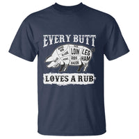 Funny BBQ Grilling Every Butt Loves A Rub T Shirt Barbecue Grill Father's Day - Wonder Print Shop